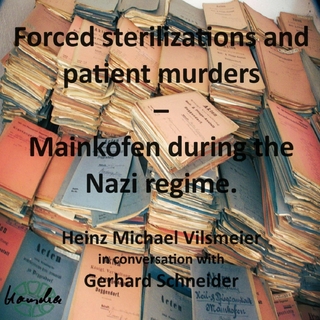 Forced sterilizations and patient murders – Mainkofen during the Nazi regime.
