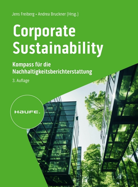 Corporate Sustainability - Kompass f&uuml;r die Nachhaltigkeitsberichterstattung - 