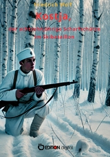 KOSTJA, der achtzehnj&auml;hrige Scharfsch&uuml;tze im Skibataillon - Friedrich Wolf