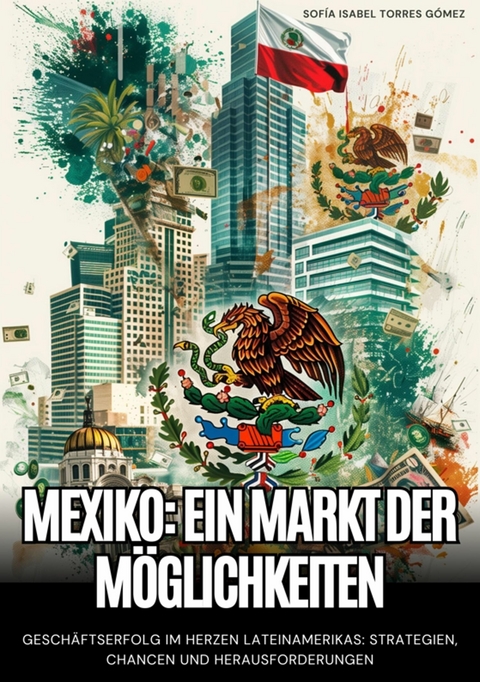 Mexiko:  Ein Markt der Möglichkeiten - Sofía Isabel Torres Gómez