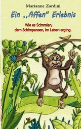 Ein ,,Affen''Erlebnis - Marianne Zardini