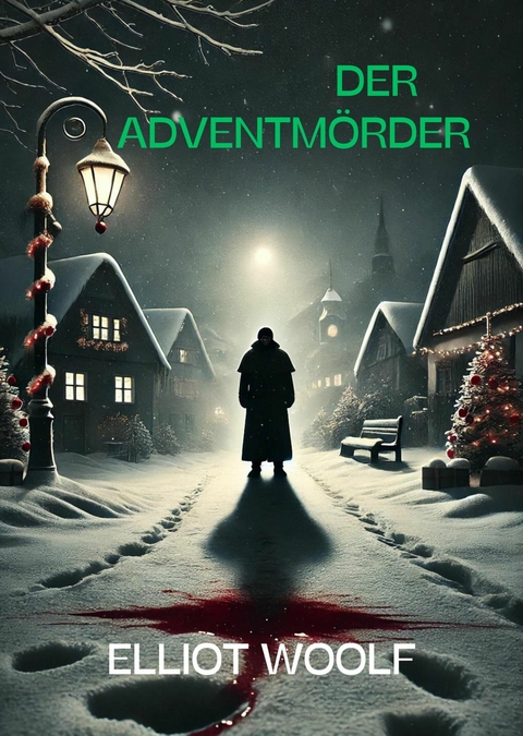 Der Adventm&ouml;rder -  Elliot Woolf