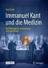 Immanuel Kant und die Medizin - Hans F&ouml;rstl