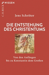 Die Entstehung des Christentums - Jens Schr&ouml;ter