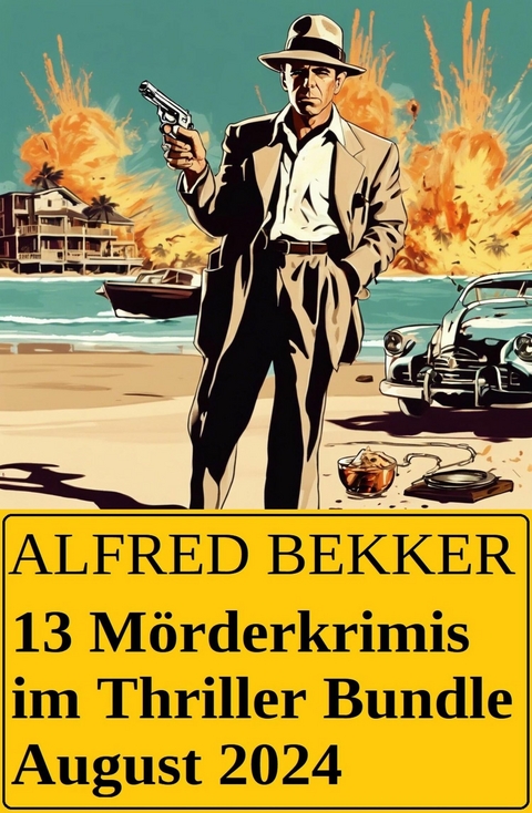 13 M&ouml;rderkrimis im Thriller Bundle August 2024 -  Alfred Bekker