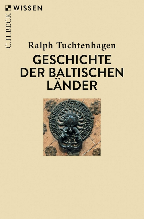 Geschichte der baltischen L&auml;nder - Ralph Tuchtenhagen