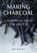 Making Charcoal -  Kate Boucher