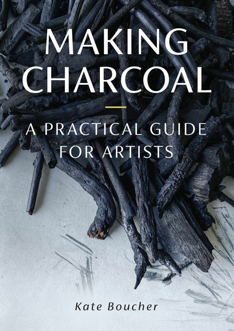 Making Charcoal -  Kate Boucher