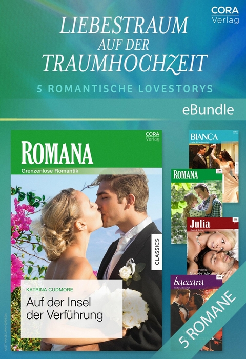 Liebestraum auf der Traumhochzeit - 5 romantische Lovestorys - Lucy King, Amanda Berry, Nina Harrington, Katrina Cudmore, Karen Booth