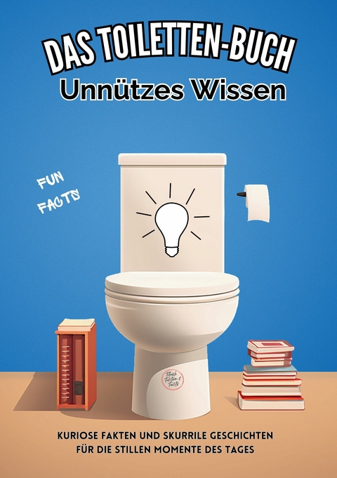 Das Toiletten Buch: Unn&uuml;tzes Wissen - Niels Kreyer