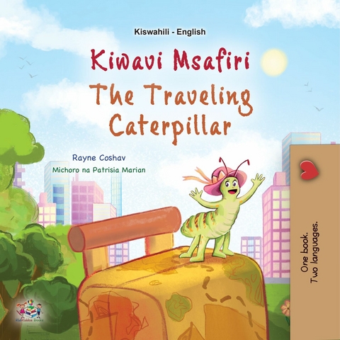 Kiwavi Msafiri The Traveling Caterpillar -  Rayne Coshav