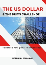 The US Dollar and the BRICS Challenge - Hermann Selchow