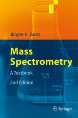 Mass Spectrometry - J&uuml;rgen H Gross