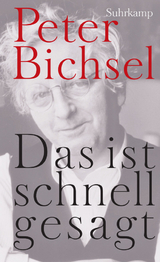 Das ist schnell gesagt - Peter Bichsel