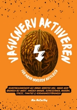 Vagusnerv aktivieren f&uuml;r mehr inneren Ausgleich: Selbstheilungsnerv als Immun-Booster inkl. Vagus Nerv &Uuml;bungen bei Angst, innerer Unruhe, Depressionen, Migr&auml;ne, Stress, Tinnitus & Verdauungsst&ouml;rungen - Mia McCarthy