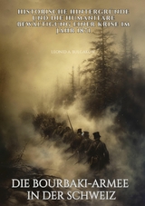 Die Bourbaki-Armee in der Schweiz - Leonid A. Bulgakow