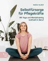 Selbstf&uuml;rsorge f&uuml;r Pflegekr&auml;fte - Ingrid Hilmer