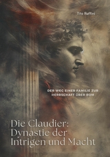 Die Claudier: Dynastie der Intrigen und Macht - tito Ruffini