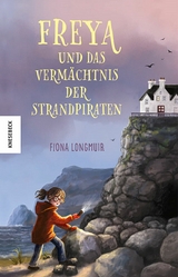 Freya und das Verm&auml;chtnis der Strandpiraten - Fiona Longmuir