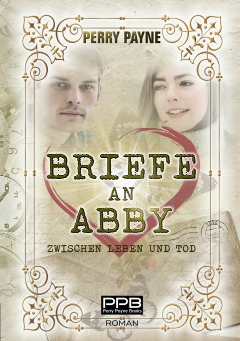 Briefe an Abby - Zwischen Leben und Tod - Perry Payne