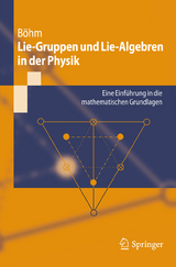 Lie-Gruppen und Lie-Algebren in der Physik - Manfred B&ouml;hm