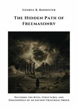 The Hidden Path of  Freemasonry - George B. Bannister