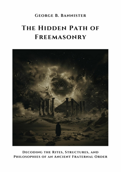 The Hidden Path of  Freemasonry - George B. Bannister
