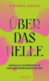 &Uuml;ber das Helle - Stefanie Jaksch