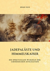 Jadepal&auml;ste und  Himmelskaiser - Xue Zhao
