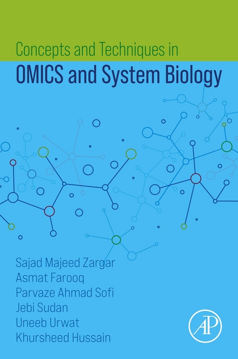 Concepts and Techniques in OMICS and System Biology -  Asmat Farooq,  Khursheed Hussain,  Parvaze Ahmad Sofi,  Jebi Sudan,  Uneeb Urwat,  Sajad Majeed Zargar