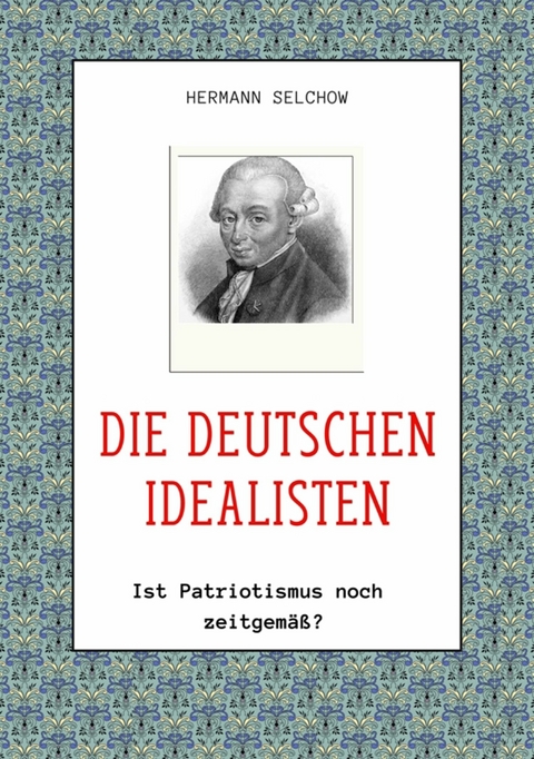 Die deutschen Idealisten - Hermann Selchow
