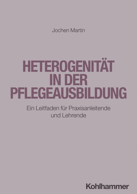 Heterogenit&auml;t in der Pflegeausbildung - Jochen Martin