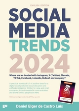 Social Media Trends 2024 &ndash; Where are we headed with Instagram, X (Twitter), Threads, TikTok, Facebook, LinkedIn, BeReal! and company? - Daniel Elger de Castro Lu&iacute;s