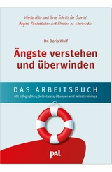 &Auml;ngste verstehen und &uuml;berwinden - das Arbeitsbuch -  Dr. Doris Wolf