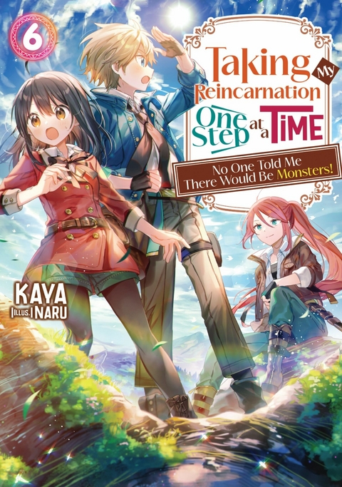 Taking My Reincarnation One Step at a Time: No One Told Me There Would Be Monsters! Volume 6 -  Kaya