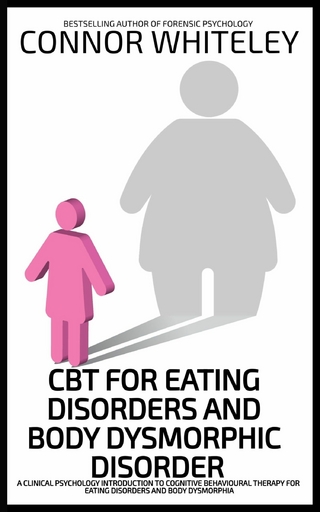 CBT For Eating Disorders and Body Dysphoric Disorder