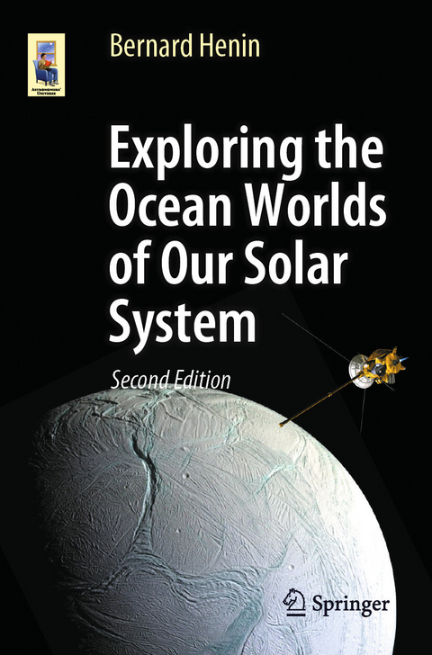 Exploring the Ocean Worlds of Our Solar System -  Bernard Henin