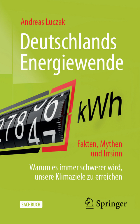 Deutschlands Energiewende &ndash; Fakten, Mythen und Irrsinn - Andreas Luczak