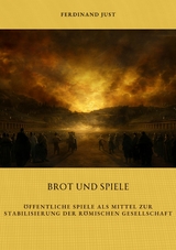 Brot und Spiele - Ferdinand Just