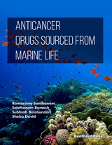 Anticancer Drugs Sourced from Marine Life -  Ramasamy Santhanam,  Santhanam Ramesh,  Subbiah Balasundari,  Sheba R. David