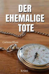 Der ehemalige Tote - Corinna Blum