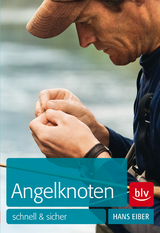 Angelknoten - schnell und sicher - Hans Eiber