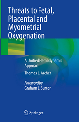 Threats to Fetal, Placental and Myometrial Oxygenation -  Thomas L. Archer