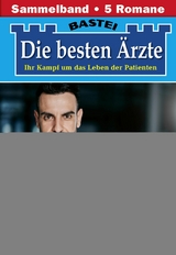 Die besten &Auml;rzte - Sammelband 65 -  Katrin Kastell,  Marina Anders,  Stefan Frank,  Sybille Nordmann,  Karin Graf
