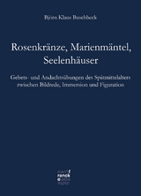 Rosenkr&auml;nze, Marienm&auml;ntel, Seelenh&auml;user - Bj&ouml;rn Klaus Buschbeck