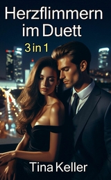 Herzflimmern im Duett - Sammelband 3 in 1 - Tina Keller
