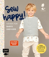Sew happy! - N&auml;hen f&uuml;r Babys und Kids mit @von.anne -  Anne Stettner