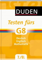Testen f&uuml;rs G8 - Deutsch/Englisch/Mathematik 7. und 8. Klasse - Pauline Ashworth, Birgit K&ouml;lmel, Jana Micelli, Timo Witscha&szlig;