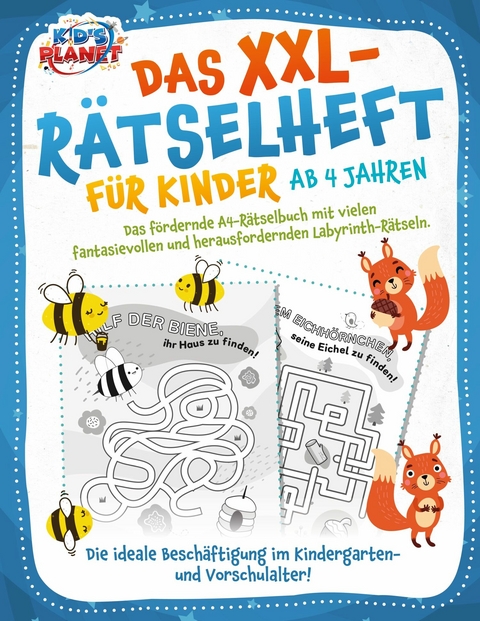 Das XXL-R&auml;tselheft f&uuml;r Kinder ab 4 Jahren: Das f&ouml;rdernde A4-R&auml;tselbuch mit fantasievollen und herausfordernden Labyrinth-R&auml;tseln. Die ideale Besch&auml;ftigung im Kindergarten- und Vorschulalter! -  Elena Liebing