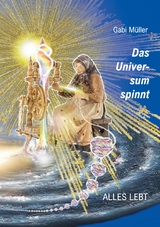 Das Universum spinnt - Gabi M&uuml;ller